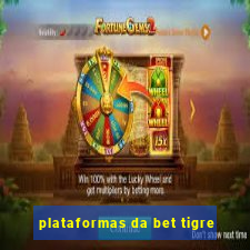 plataformas da bet tigre